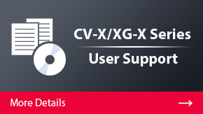 CV-X/XG-X Series User Support | More Details