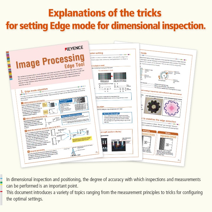 In dimensional inspection and positioning, the degree of accuracy with which inspections and measurements can be performed is an important point.  This document introduces a variety of topics ranging from the measurement principles to tricks for configuring the optimal settings.